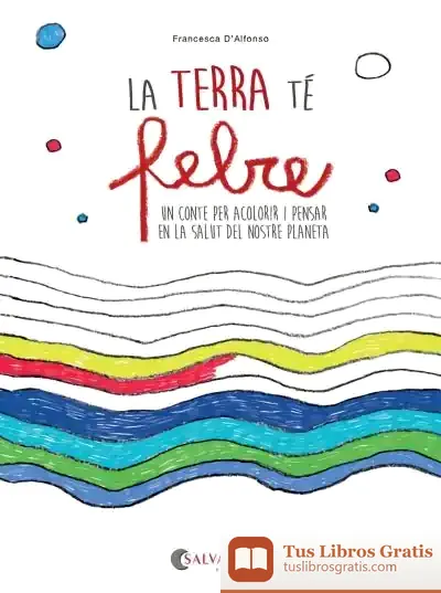 Descargar La Terra Té Febre de Francesca D'alfonso