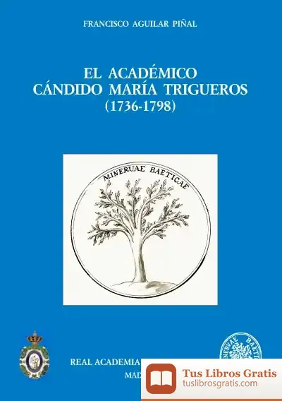 Descargar El Académico Cándido María Trigueros (1736-1798) de Gustavo Roldán