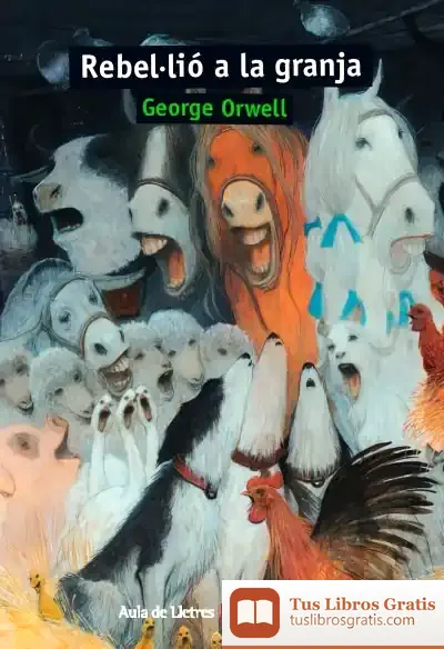 Descargar Rebel·Lio A La Granja (Aula De Lletres) de Francisco Antón García