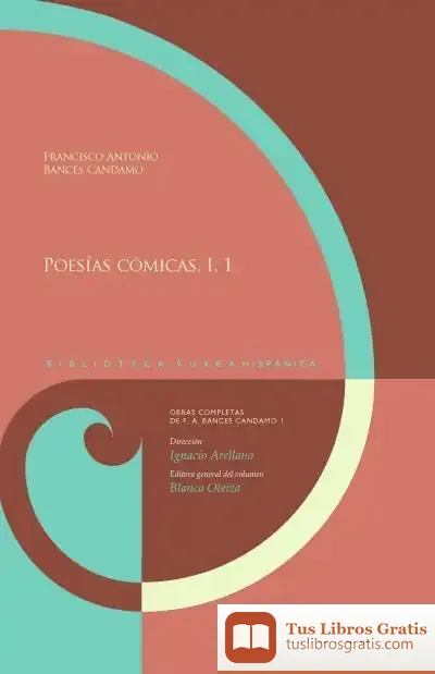 Descargar Obras Completas, I. Poesías Cómicas, 1 de Francisco Antonio de Bances Candamo