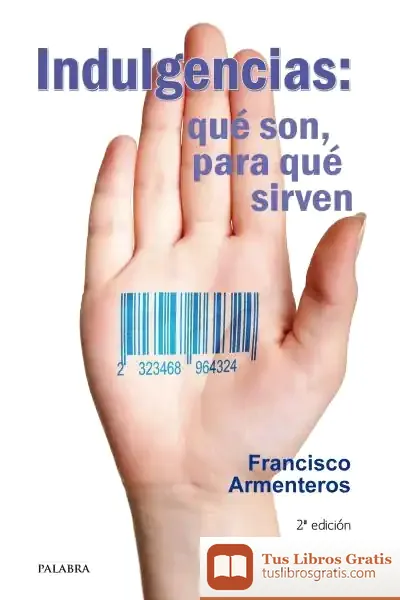 Descargar Indulgencias: Qué Son Y Para Qué Sirven