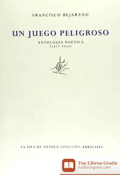 Descargar Un Juego Peligroso (Antología Poética)