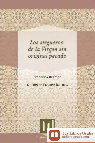 Descargar Los Sirgueros De La Virgen Sin Original Pecado de Francisco Bramón