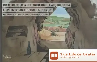 Descargar Diario De Guerra Del Estudiante De Arquitectura Francisco Cabrero Torres-Quevedo