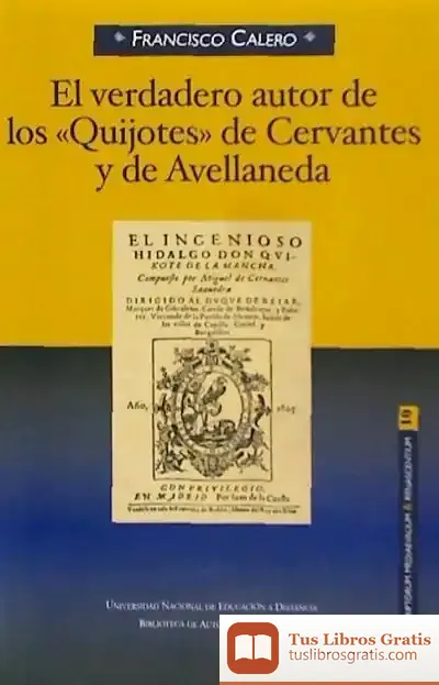 Descargar El Verdadero Autor De Los Quijotes De Cervantes Y Avellaneda