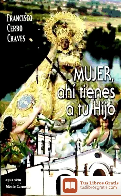 Descargar Mujer, Ahí Tienes A Tu Hijo de Francisco Cerro Chaves