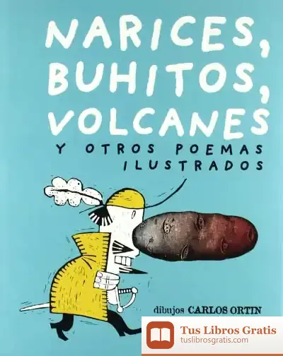 Descargar Narices, Buhítos, Volcanes Y Otros Poemas Ilustrados