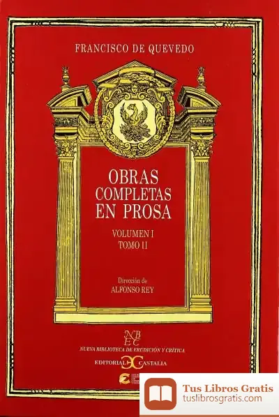 Descargar Obras Completas En Prosa. Volumen I, Tomo Ii: Obras Satírico-Morales (Continuación)