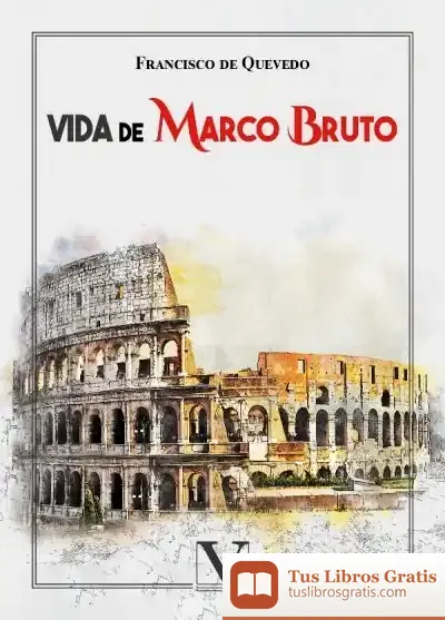 Descargar Vida De Marco Bruto de Francisco de Quevedo