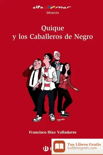 Descargar Quique Y Los Caballeros De Negro de Francisco Díaz Valladares
