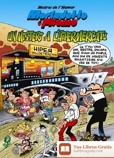 Descargar Mortadel·Lo I Filemó. Misteri A L'Hipermercat (Mestres De L'Humor 56) de Francisco Ibañez