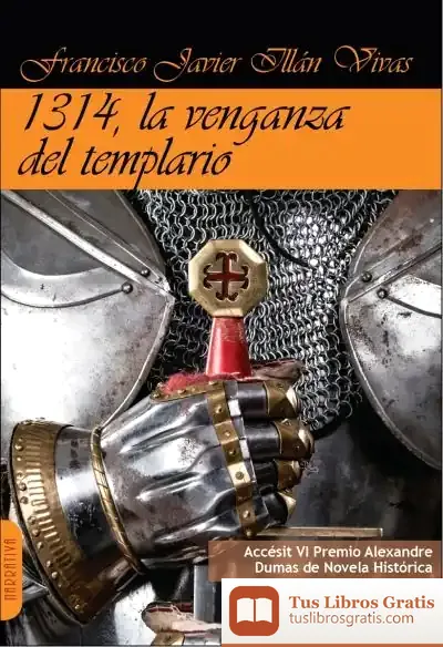 Descargar 1314, La Venganza Del Templario de Francisco Javier Illán Vivas