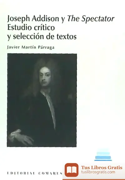 Descargar Joseph Addison Y The Spectator : Estudio Crítico Y Selección De Textos