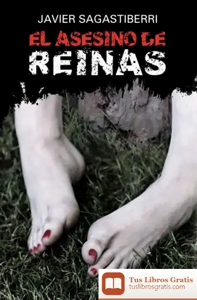 Descargar El Asesino De Reinas de Francisco Javier Sagastiberri Arruebarrena