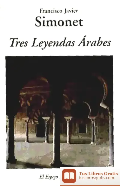 Descargar Tres Leyendas Árabes. Meriem, Medina Azahra, Cámar de Francisco Javier Simonet