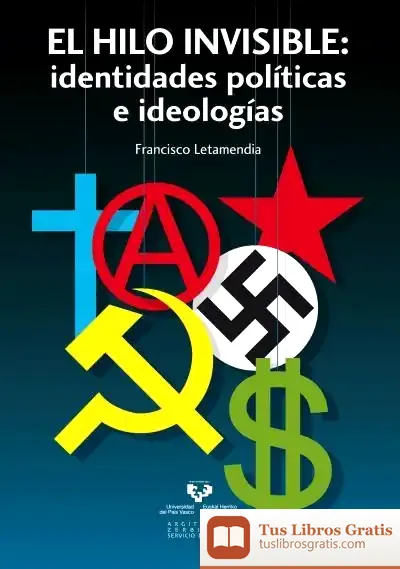 Descargar El Hilo Invisible. Identidades Políticas E Ideologías de Francisco Letamendia Belzunce