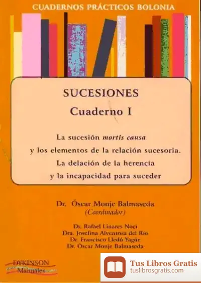 Descargar Cuadernos Prácticos Bolonia. Sucesiones. Cuaderno Ii. La Capacidad Para Testar Y Las Clases De Testamento. El Albaceazgo Y La Ineficacia Del Testamento