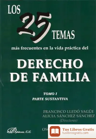 Descargar Los 25 Temas Más Frecuentes En La Vida Práctica Del Derecho De Familia. Tomo Ii