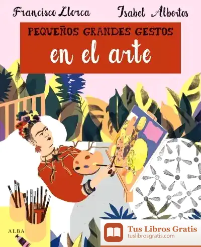 Descargar Pequeños Grandes Gestos En El Arte
