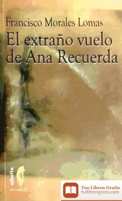 Descargar Extraño Vuelo De Ana Recuerda,El