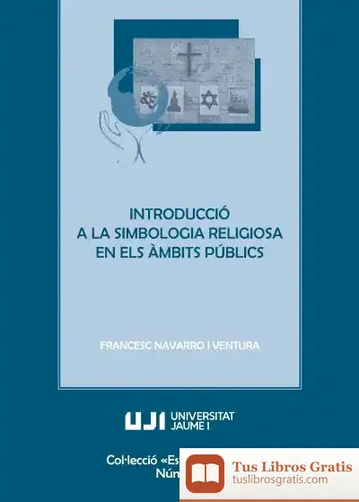 Descargar Introducció A La Simbologia Religiosa En Els Àmbits Públics
