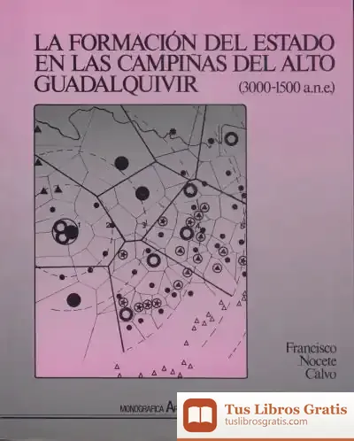 Descargar La Formación Del Estado En Las Campiñas Del Alto Guadalquivir (3000-1500 A.N.E.)