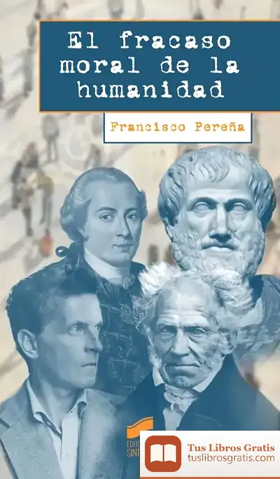 Descargar El Fracaso Moral De La Humanidad