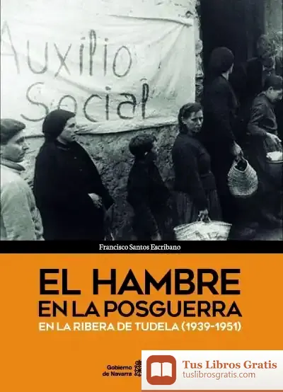 Descargar Hambre En La Posguerra En La Ribera De Navarra, El (1939-1951)