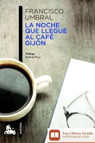 Descargar La Noche Que Llegué Al Café Gijón