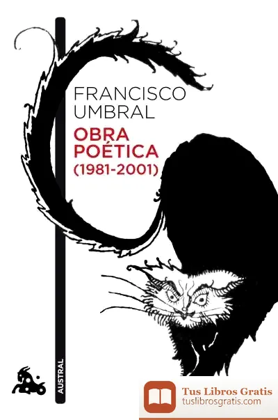 Descargar Obra Poética (1981-2001) de Francisco Umbral