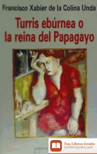 Descargar Turris Ebúrnea O La Reina Del Papagayo