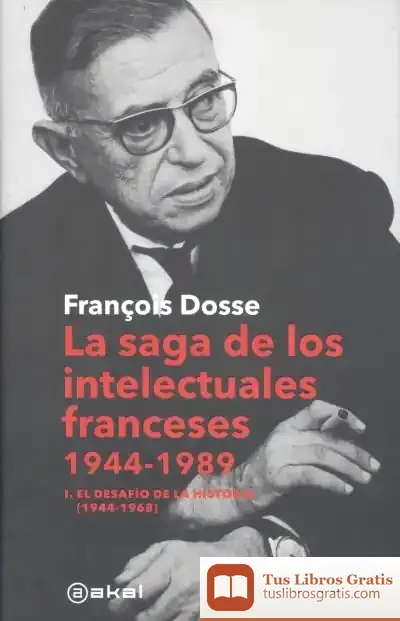 Descargar Saga De Los Intelectuales Franceses I (1944-1968)