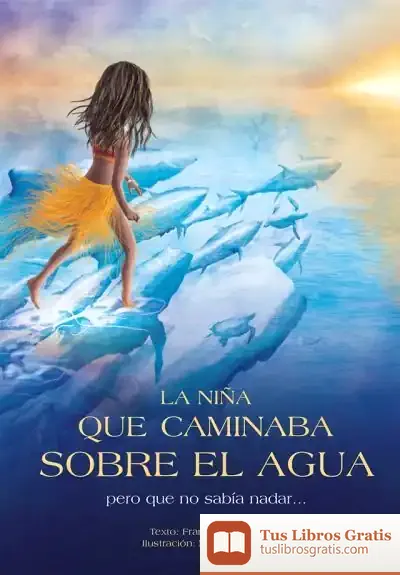 Descargar La Niña Que Caminaba Sobre El Agua Pero Que No Sabía Nadar