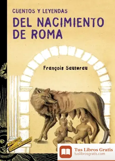 Descargar Cuentos Y Leyendas Del Nacimiento De Roma