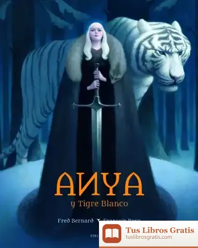 Descargar Anya Y Tigre Blanco de Fred Bernard