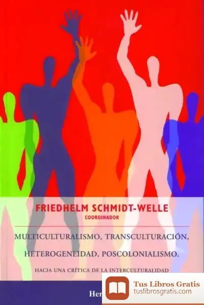Descargar Multiculturalismo, Transculturación, Heterogeneidad, Poscolonialismo