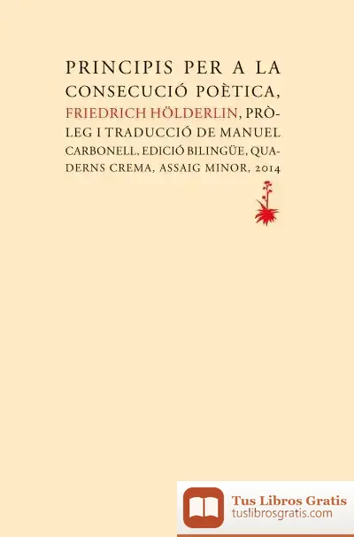 Descargar Principis Per A La Consecució Poètica de Friedrich Hölderlin