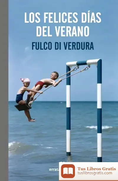 Descargar Los Felices Días Del Verano de Fulco