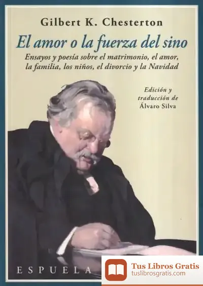 Descargar El Amor O La Fuerza Del Sino: Ensayos Y Poesía Sobre El Matrimonio, El Amor, Los Niños, El Divorcio Y La Navidad