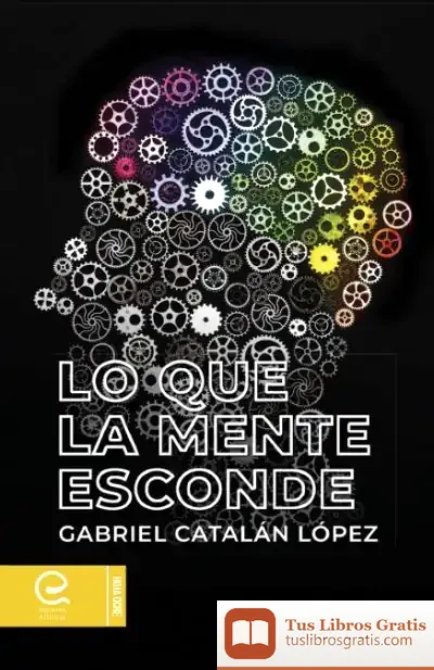 Descargar Lo Que La Mente Esconde de Gabriel Catalán López