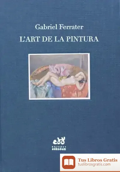 Descargar L'Art De La Pintura: Notes D'Estètica I De Crítica