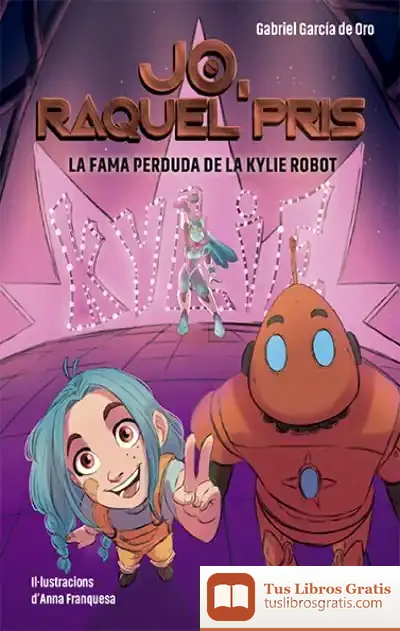 Descargar Raquel Pris 2. La Fama Perduda De La Kylie Robot