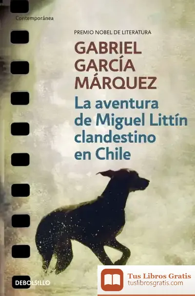 Descargar La Aventura De Miguel Littín Clandestino En Chile de Gabriel García Márquez