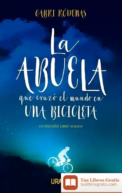 Descargar La Abuela Que Cruzó El Mundo En Una Bicicleta
