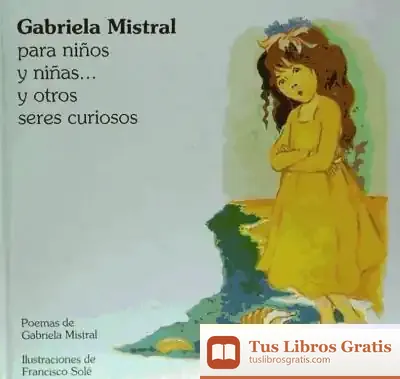 Descargar Gabriela Mistral Para Niños Y Niñas? Y Otros Seres Curiosos
