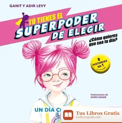 Descargar Tú Tienes El Superpoder De Elegir 4 - Un Día Con Sofía