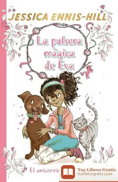 Descargar La Pulsera Mágica De Eva, 1. El Unicornio Plateado
