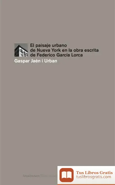 Descargar El Paisaje Urbano De Nueva York En La Obra Escrita De Federico García Lorca