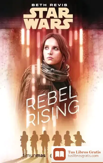 Descargar Star Wars: Rogue One Rebel Rising (Novela)