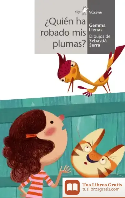 Descargar ¿Quién Te Ha Robado Las Plumas? de Gemma Lienas